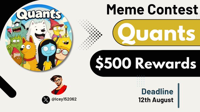 A promotional graphic for a 'Quants Meme Contest' offering $500 rewards with a deadline of 12th August, featuring cartoon-style characters and the Twitter handle '@Icey152062'.