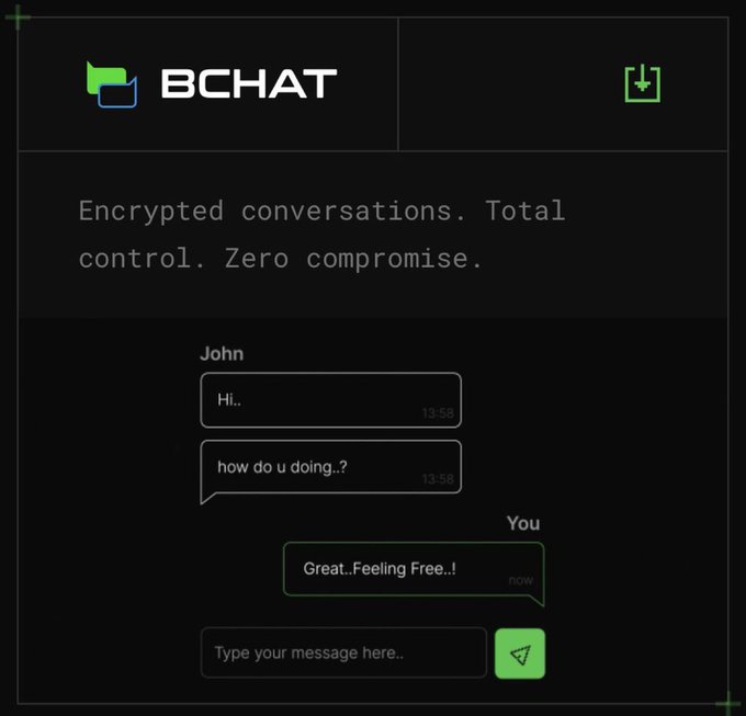 A dark-themed app interface for 'BCHAT' advertising 'Encrypted conversations. Total control. Zero compromise,' displaying a sample chat with John saying 'Hi..' and 'how do u doing..?' and the user replying 'Great..Feeling Free..!'.