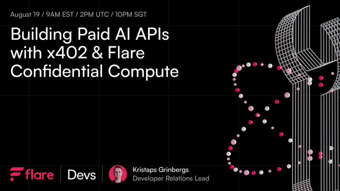 Promotional graphic for a Flare Builder Workshop titled "Building Paid AI APIs with x402 & Flare Confidential Compute," scheduled for August 19 at 9AM EST / 2PM UTC / 10PM SGT, presented by Kristaps Grinbergs, Developer Relations Lead, featuring the Flare logo and a stylized "H" graphic. The image visually reinforces the workshop's focus on monetizing AI APIs through x402 payments and secure execution via Flare's confidential compute capabilities.