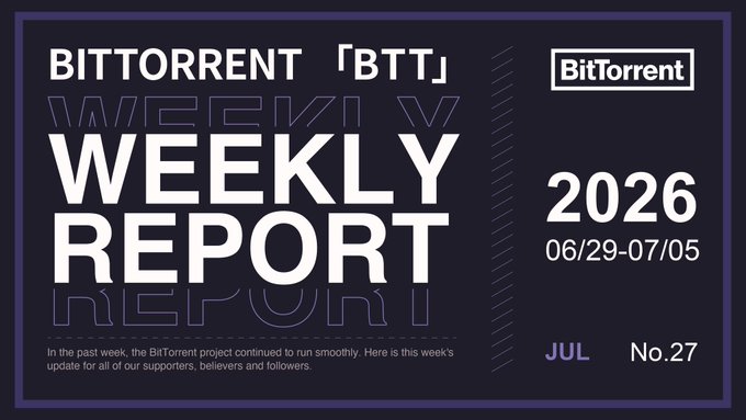 A dark blue promotional banner for the "BitTorrent (BTT) Weekly Report" dated 06/29-07/05, 2026, labeled as Issue No. 27 for July. The image features bold white text announcing the weekly update alongside the BitTorrent logo, with an introductory note stating that the BitTorrent project continued to run smoothly and highlighting the latest developments for supporters, believers, and followers.