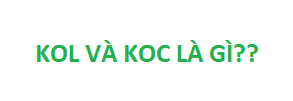 Green text on a cream background reads 'KOL VÀ KOC LÀ GÌ??' in Vietnamese.