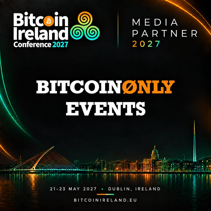 Promotional graphic for the 'Bitcoin Ireland Conference 2027' featuring a Dublin skyline with text 'MEDIA PARTNER 2027', 'BITCOIN ONLY EVENTS', and event dates '21-23 MAY 2027 • DUBLIN, IRELAND' along with website 'BITCOINIRELAND.EU'.