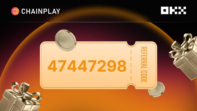 A promotional graphic for 'CHAINPLAY' and 'OKX' showing a referral code '47447298' on a ticket design with gift boxes.