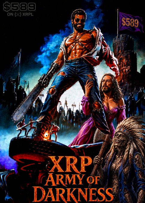 A stylized fantasy poster parodying 'Army of Darkness,' featuring a muscular man wielding a chainsaw and standing triumphantly atop a vehicle, with a woman in a purple dress and a wizard-like figure below. Text reads '$589 ON [X] XRPL' in the upper left, '$589' on a flag, and 'XRP ARMY OF DARKNESS' at the bottom.