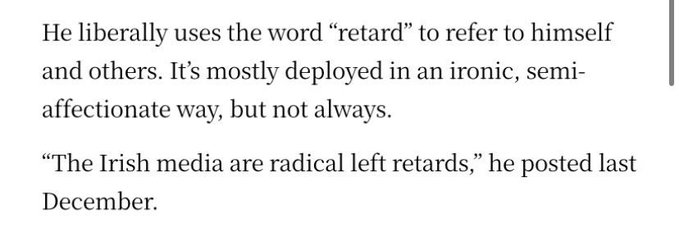 The image shows a grey background with white text that reads, "He literally uses the word 'retard' to refer to himself and others." The text also includes an article about the Irish media's behavior towards me, which seems to be directed at me as well.