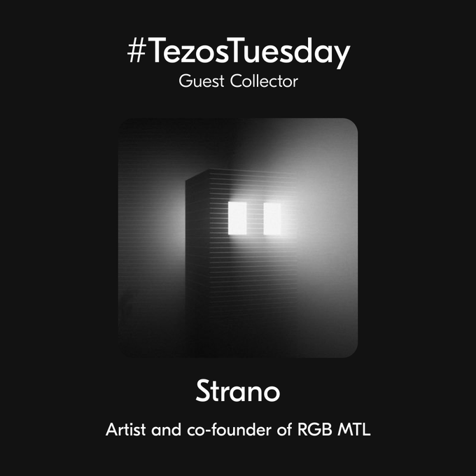 A dark graphic with '#TezosTuesday Guest Collector' at the top, a monochromatic image of a tall structure with two lit windows in fog, and text identifying 'Strano, Artist and co-founder of RGB MTL' at the bottom.