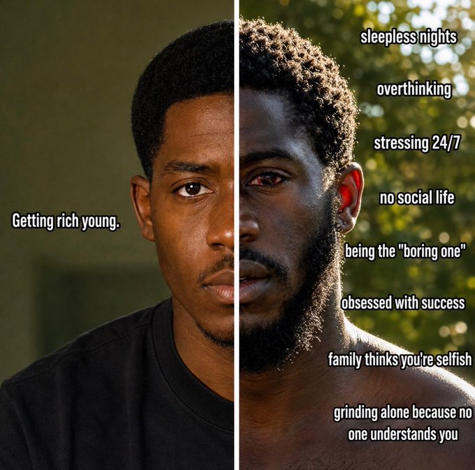 A split-face image contrasts the visible reward of "Getting rich young" with the hidden toll of that pursuit: "sleepless nights, overthinking, stressing 24/7, no social life, being the 'boring one,' obsessed with success, family thinks you're selfish, grinding alone because no one understands you"—a visual reminder that the journey to success is lonely and demanding beneath the surface.
