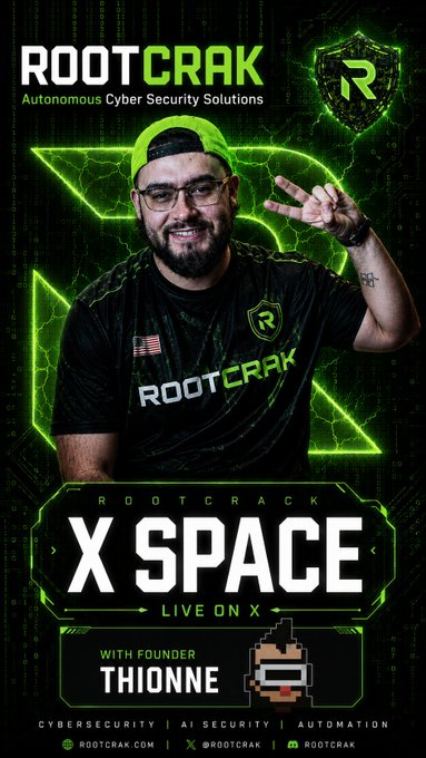 A promotional poster for RootCrak Autonomous Cyber Security Solutions featuring founder Thionne, advertising a live X Space with text 'ROOTCRAK X SPACE LIVE ON X' along with tags for Cybersecurity, AI Security, and Automation.