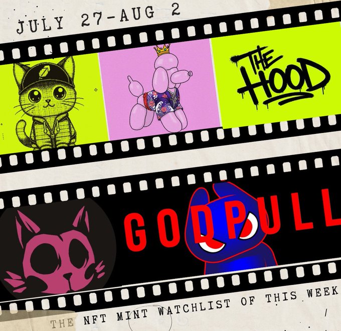 A film-strip styled NFT mint watchlist graphic for July 27-Aug 2 featuring 'The Hood' (a cat character) and 'GOODPULL' (a pink cat and blue creature).