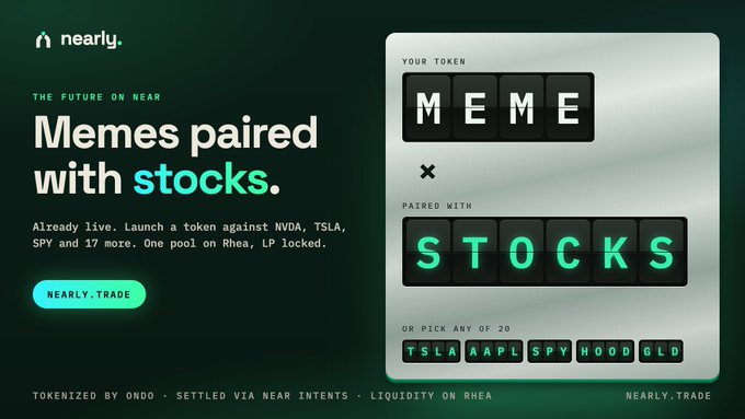 A 'nearly.' promotional ad reading 'THE FUTURE ON NEAR: Memes paired with stocks.' advertising live tokenized stocks on NEAR, showing 'MEME × STOCKS' and tickers including TSLA, AAPL, SPY, HOOD, and GLD, tokenized by ONDO.