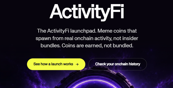 A dark promotional page reads “ActivityFi” and “The ActivityFi launchpad. Meme coins that spawn from real onchain activity, not insider bundles. Coins are earned, not bundled,” with buttons for “See how a launch works” and “Check your onchain history.”