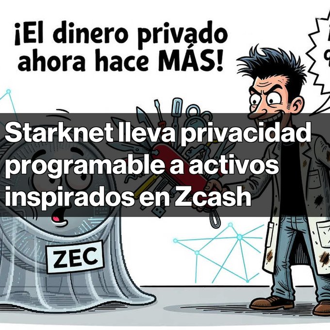 A cartoon illustration featuring a man and a ghost-like figure, with text including '¡El dinero privado ahora hace MÁS!', 'Starknet lleva privacidad programable a activos inspirados en Zcash', and 'ZEC'.