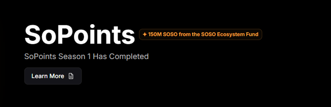 A dark banner announces "SoPoints" with text stating "SoPoints Season 1 Has Completed" and a small note reading "✦ 150M SOSO from the SOSO Ecosystem Fund". It includes a "Learn More" button with a document icon.