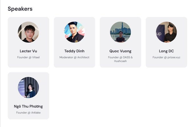 A 'Speakers' section of an event page, featuring profiles for Lecturer Vu (Founder @ Vitaal), Teddy Dinh (Moderator @ Architect), Quoc Vuong (Founder @ DASS & Hushcash), Long DC (Founder @ prize.xyz), and Ngô Thu Phương (Founder @ Arklake).