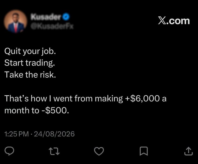 A screenshot of a tweet from "Kusader" (@KusaderFx) on X.com reads: "Quit your job. Start trading. Take the risk. That's how I went from making +$6,000 a month to -$500," posted on 24/08/2026 at 1:25 PM. The post serves as a cautionary example of misleading trading advice, illustrating the "mumu people" the commenter warns about—individuals who glamorize quitting stable jobs for trading without disclosing the high risks and potential for significant financial loss.