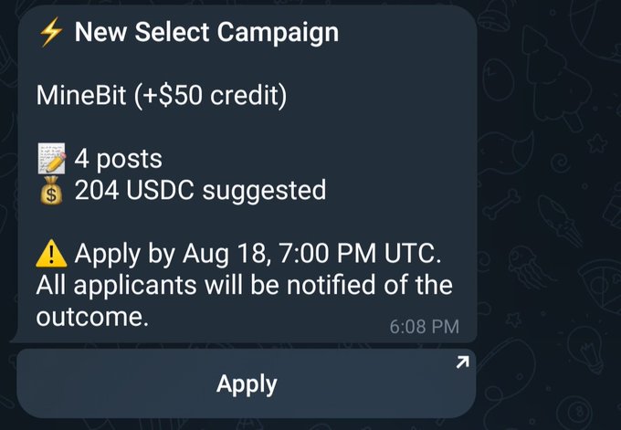 A Telegram notification for a 'New Select Campaign' called MineBit offering a +$50 credit, suggesting 204 USDC for 4 posts, with applications due by Aug 18, 7:00 PM UTC.