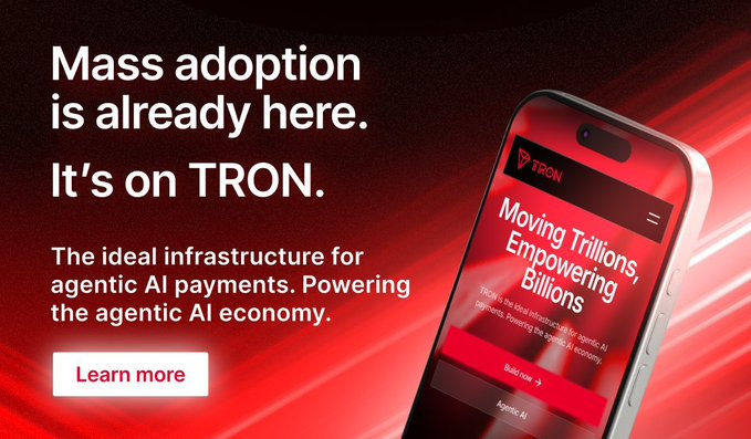 A promotional banner reading 'Mass adoption is already here. It's on TRON' with the tagline 'The ideal infrastructure for agentic AI payments' next to a smartphone displaying the TRON app.