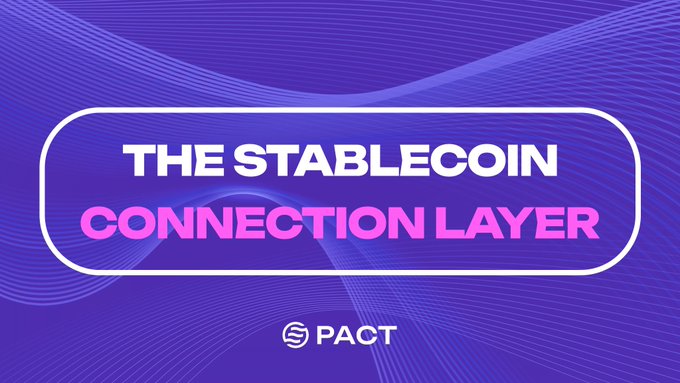 A purple graphic with the text 'THE STABLECOIN CONNECTION LAYER' and the 'PACT' logo at the bottom.