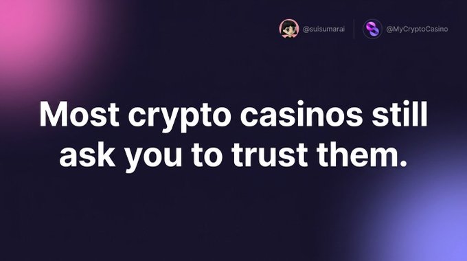 A dark promotional graphic for MyCryptoCasino reads, “Most crypto casinos still ask you to trust them,” with the handles @susumarai and @MyCryptoCasino visible at the top.