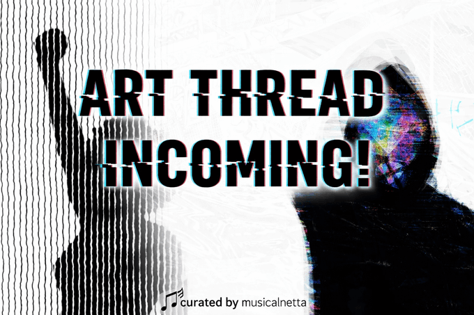 A glitch-effect graphic with the text 'ART THREAD INCOMING!' in bold black letters, showing distorted silhouettes and crediting 'curated by musicalnetta' at the bottom.
