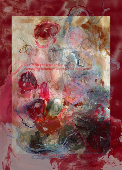 An abstract expressionist painting featuring chaotic brushstrokes in deep reds, pinks, browns, and creams, with overlaid red text reading 'It's a room you learn to love again, rearranging furniture, searching for a new corner.'