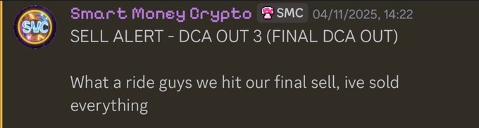 A Discord message from "Smart Money Crypto" dated 04/11/2025 announces a "SELL ALERT - DCA OUT 3 (FINAL DCA OUT)" stating "What a ride guys we hit our final sell, ive sold everything." The post context explains the poster's confidence in the sell decision, noting most assets are down 60-99% from their sale prices, reinforcing their conviction in further downside rather than dollar-cost averaging back in.