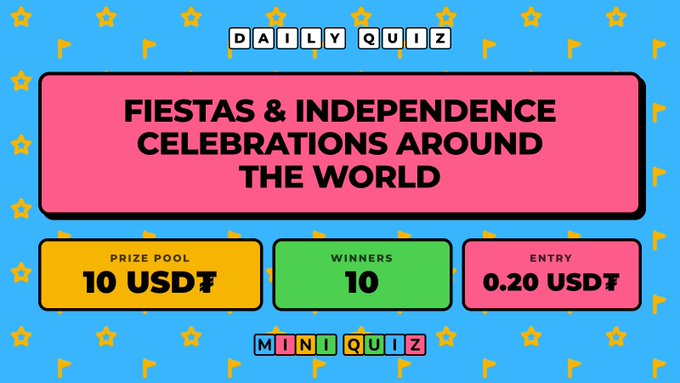 A colorful 'Daily Quiz' banner titled 'FIESTAS & INDEPENDENCE CELEBRATIONS AROUND THE WORLD' with a prize pool of 10 USDT, 10 winners, and 0.20 USDT entry fee.