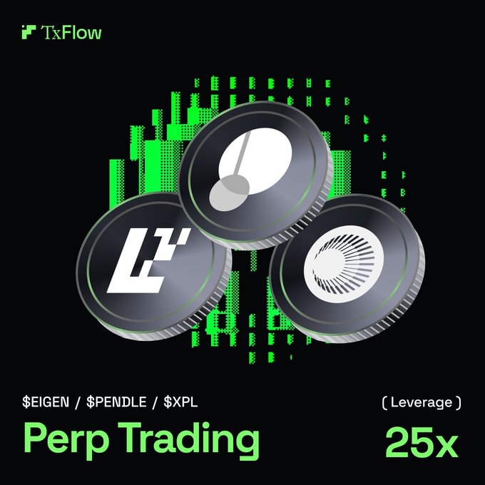 A graphic for TxFlow promoting Perpetual Trading with up to 25x leverage for tokens $EIGEN, $PENDLE, and $XPL, featuring 3D coin renderings against a digital background.