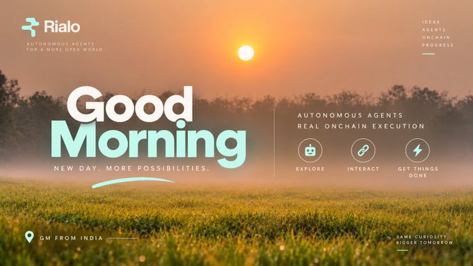 A 'Good Morning' graphic from Rialo featuring a sunrise over a misty green field, promoting 'Autonomous Agents for a more open world' with navigation labels 'Ideas, Agents, Onchain, Progress' and 'GM from India.'
