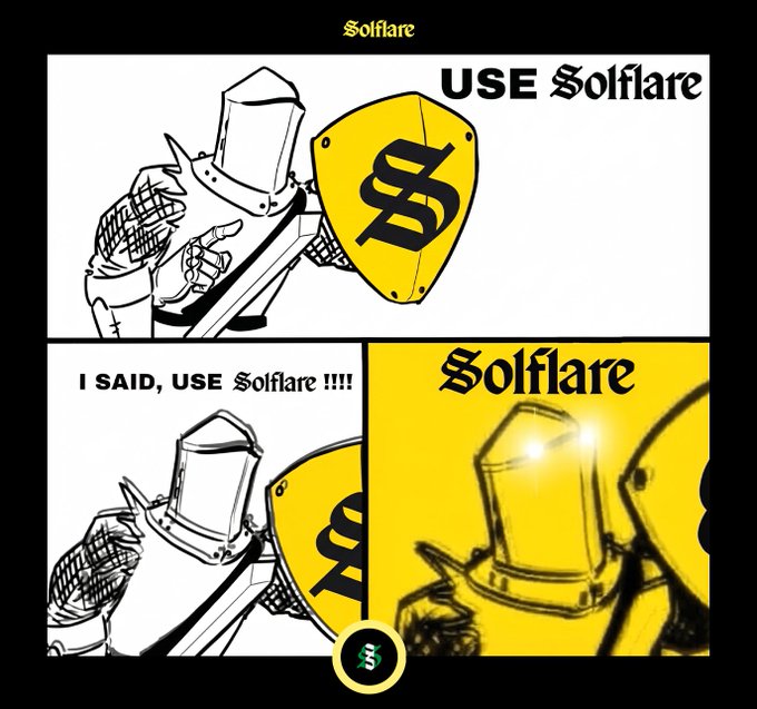 A black-and-yellow Solflare meme shows an armored figure facing a Bitcoin shield, with the text “USE Solflare” and “I SAID, USE Solflare!!!!”