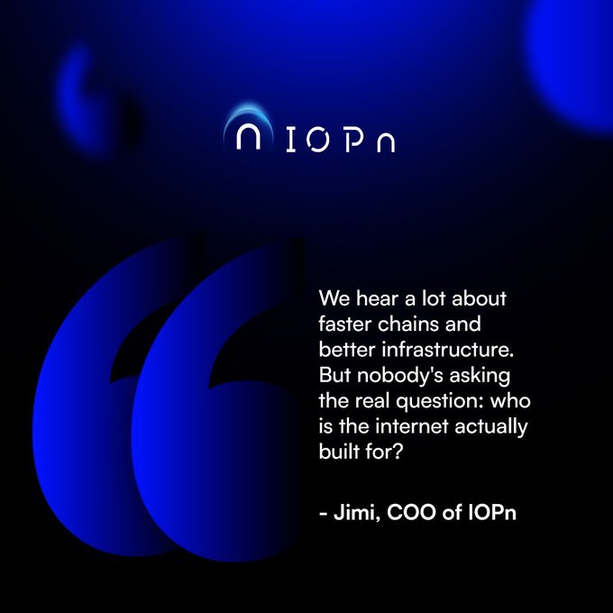 A dark blue graphic with the 'IOPn' logo features a quote: 'We hear a lot about faster chains and better infrastructure. But nobody's asking the real question: who is the internet actually built for?' attributed to Jimi, COO of IOPn.