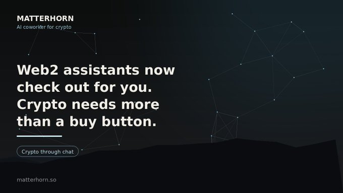 A promotional graphic for "MATTERHORN" with the tagline "AI coworker for crypto" and text reading "Web2 assistants now check out for you. Crypto needs more than a buy button," along with the URL matterhorn.so.