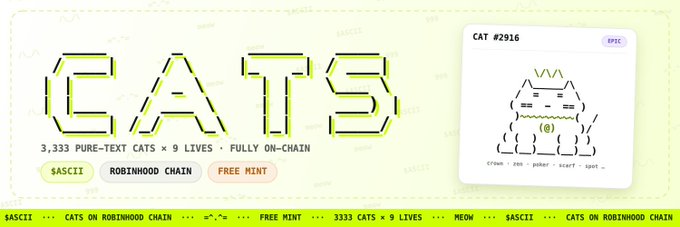 A promotional banner for 'CATS' project: 3,333 pure-text cats x 9 lives, fully on-chain, free mint on Robinhood Chain ($SASCII), featuring an ASCII cat labeled 'CAT #2916' (EPIC) with 'meow - box - poker - scarf - spot' attributes.