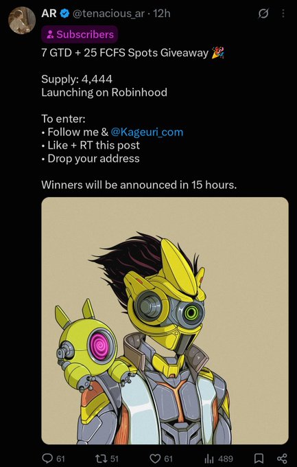 A tweet from @tenacious_ar announcing a "7 GTD + 25 FCFS Spots Giveaway" for the token launching on Robinhood with a supply of 4,444, requiring users to follow him and @Kageuri_com, like, retweet, and drop their address to enter, with winners announced in 15 hours, accompanied by anime-style artwork of a yellow robot character.
