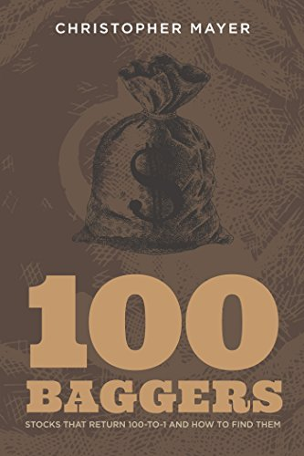 The book cover of '100 BAGGERS: STOCKS THAT RETURN 100-TO-1 AND HOW TO FIND THEM' by Christopher Mayer, featuring an illustrated money bag with a dollar sign on a brown background.