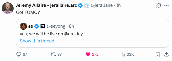A tweet from Jeremy Allaire (@jerallaire) saying 'Got FOMO?', quoting a tweet from se (@seyong) that reads 'yes, we will be live on @arc day 1.', showing 272 likes and 33K views.