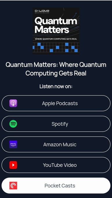 A promotional graphic for 'Quantum Matters: Where Quantum Computing Gets Real' by D-Wave Quantum Partners, listing listening platforms: Apple Podcasts, Spotify, Amazon Music, YouTube Video, and Pocket Casts.