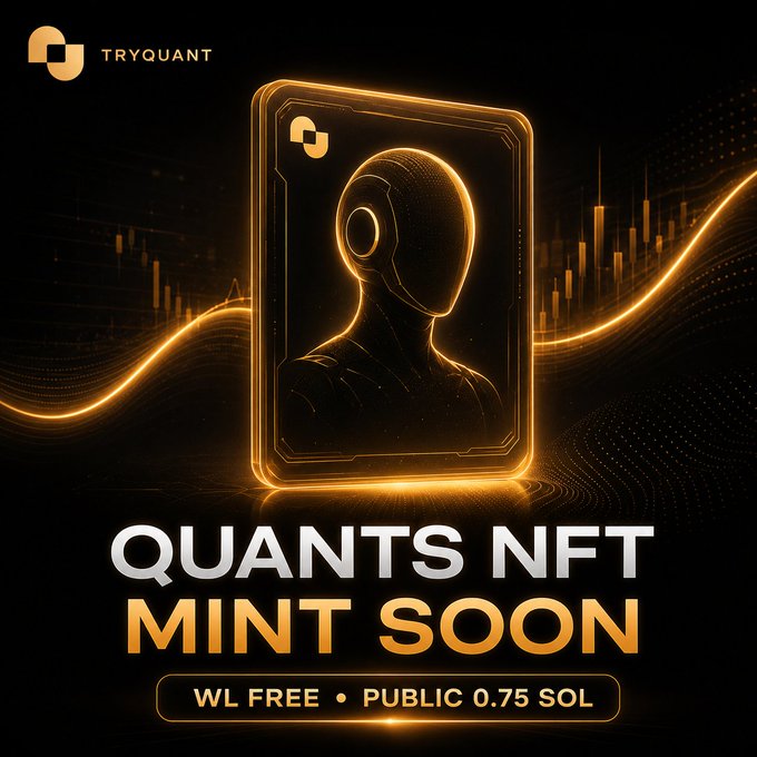 TRYQUANT promotional poster announcing 'QUANTS NFT MINT SOON' with 'WL FREE • PUBLIC 0.75 SOL' featuring a glowing gold futuristic figure in a frame.