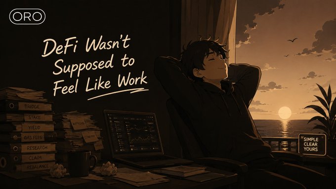 An anime-style illustration shows a person relaxing in a chair by the ocean at sunset with the text 'DeFi Wasn't Supposed to Feel Like Work' and 'ORO' logo, alongside stacks of folders labeled BRIDGE, STAKE, YIELD, GAS FEES, RESEARCH, CLAIM, REBALANCE.