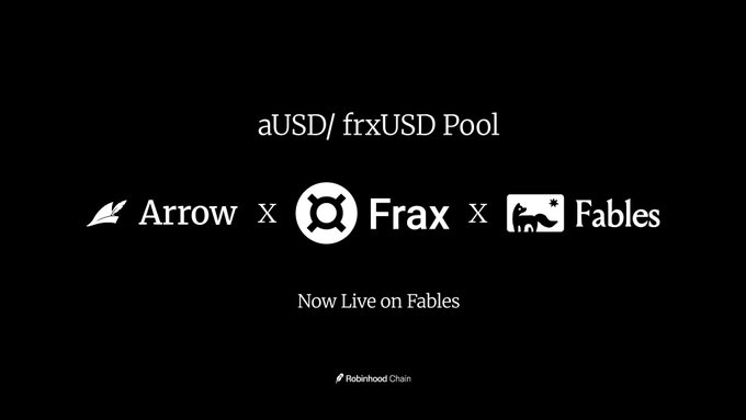 A promotional graphic announcing the aUSD/frxUSD Pool, featuring a collaboration between Arrow, Frax, and Fables, now live on Fables on Robinhood Chain.
