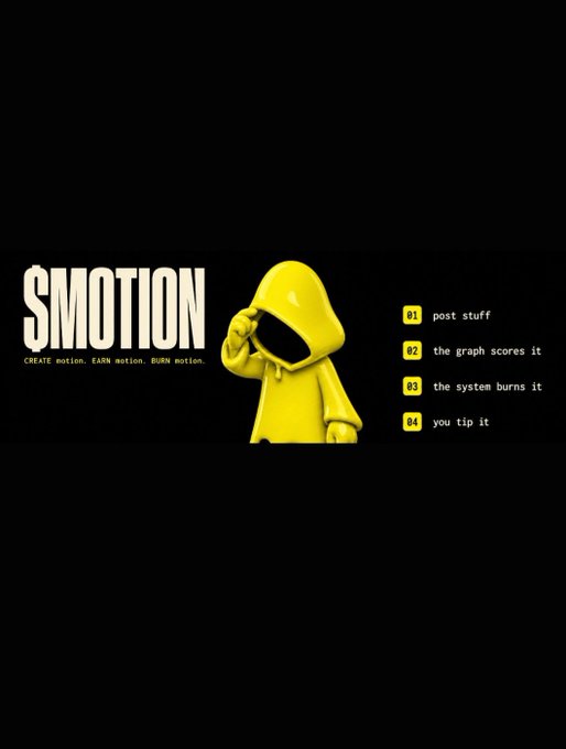 A promotional graphic for 'SMOTION' featuring a yellow hooded 3D character, with the tagline 'CREATE motion. EARN motion. BURN motion.' and a numbered list: '01 post stuff, 02 the graph scores it, 03 the system burns it, 04 you tip it'.