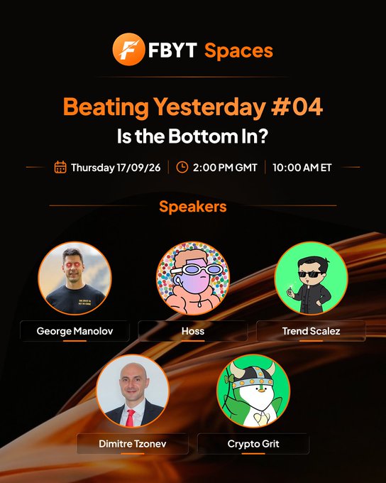 A promotional graphic for FBYT Spaces featuring 'Beating Yesterday #04 - Is the Bottom In?' on Thursday 17/09/26 at 2:00 PM GMT, with speakers George Manolov, Hoss, Trend Scalez, Dimitre Tzonev, and Crypto Grit.