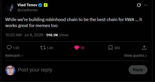 Tweet from Vlad Tenev (@vladtenev) of Robinhood stating 'While we're building robinhood chain to be the best chain for RWA ... it works great for memes too,' posted July 8, 2026 with 918.9K views, 5K likes, and 1.5K replies.