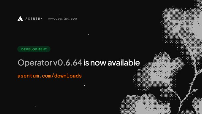 A promotional graphic for 'ASENTUM' announces 'Operator v0.6.64 is now available' with a download link at asentum.com/downloads, featuring a halftone floral design.