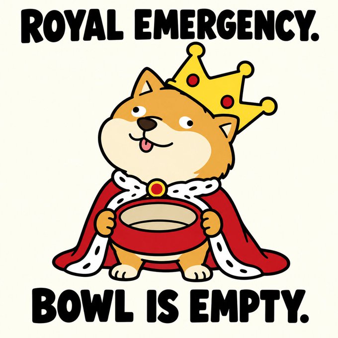 A cartoon illustration of a Shiba Inu dog wearing a crown and red royal cape, holding an empty bowl, with the text 'ROYAL EMERGENCY. BOWL IS EMPTY.'