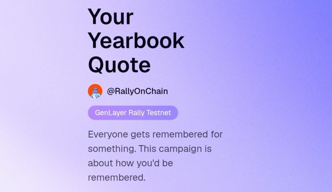 A 'Your Yearbook Quote' campaign from @RallyOnChain for the GenLayer Rally Testnet, inviting users to share how they would be remembered.
