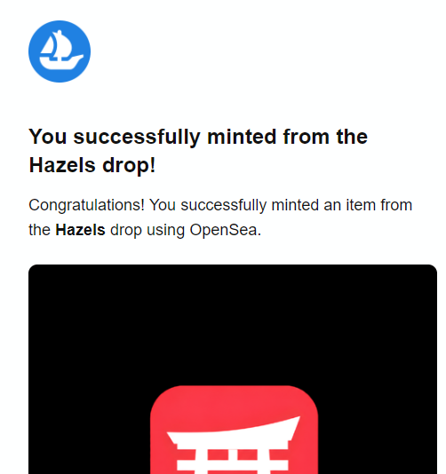 A digital confirmation screen from OpenSea displaying the message 'You successfully minted from the Hazels drop!' with a partial view of a red NFT icon below.