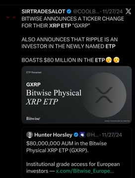 The image shows a tweet from SirTradesAlot dated 11/27/24 announcing Bitwise's ticker change for their XRP ETP to "GXRP," revealing Ripple as an investor and boasting $80 million in AUM, alongside a separate tweet from Hunter Horsley confirming $80,000,000 AUM in the Bitwise Physical XRP ETP. This relates to the accompanying post by Vet criticizing ETP announcements made just before the November 24 XRP run-up, highlighting Ripple's investment in the newly named GXRP product.