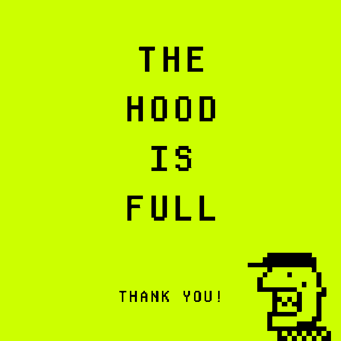 A pixel-art image with a bright lime green background displays the text "THE HOOD IS FULL" in large black blocky letters, with "THANK YOU!" beneath it and a pixelated character wearing a hood in the bottom right corner, celebrating the successful minting of 6,000 hand-drawn hoodies onto the blockchain.