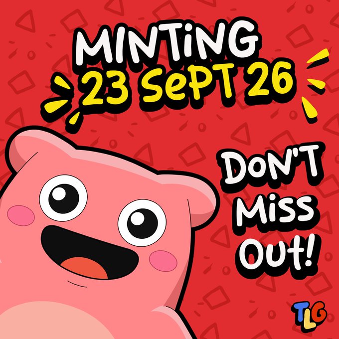 A bright red graphic announcement reading "MINTING 23 SEPT 26" and "DON'T MISS OUT!", featuring a large, smiling pink blob-like cartoon character and a "TLG" logo.